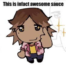 a drawing of a person with the words this is infact awesome sauce