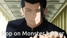 a picture of a man with the words hop on monster hunter on the bottom