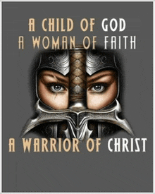 a child of god a woman of faith and a warrior of christ