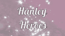 Hanley Heroes Sparkle GIF - Hanley Heroes Sparkle Stars GIFs
