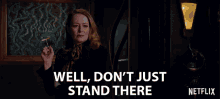 Well Dont Just Stand There Miranda Otto GIF - Well Dont Just Stand There Miranda Otto Zelda Spellman GIFs