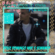a picture of a man in a leather jacket with the words feliz domingo written on it