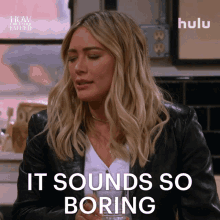 It Sounds So Boring Sophie GIF - It Sounds So Boring Sophie How I Met Your Father GIFs