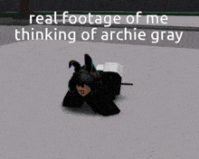 a cartoon character is laying on the ground with the words real footage of me thinking of archie gray