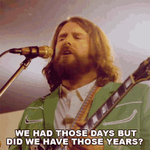 We Had Those Days But Did We Have Those Years The Sheepdogs GIF - We Had Those Days But Did We Have Those Years The Sheepdogs Keep On Loving You GIFs