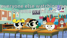 Everyone Watching Me Do Some Weird Shit Ppg GIF - Everyone Watching Me Do Some Weird Shit Weird Shit Ppg GIFs
