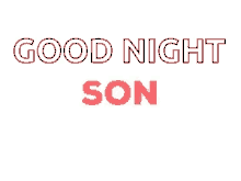 Son Good Night GIF - Son Good Night GIFs