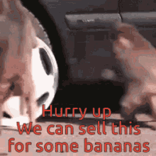 Hurry Up We Can Sell This GIF - Hurry Up We Can Sell This Bananas GIFs
