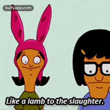 a cartoon character from bob 's burger says `` like a lamb to the slaughter . ''