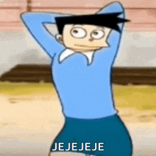 a cartoon character is standing with his hands behind his head and the word jejejeje is written on the bottom .