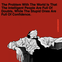 a poster that says the problem with the world is that the intelligent people are full of doubts