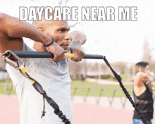 a man doing exercises with the words daycare near me