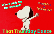 a picture of snoopy dancing with the words that thursday dance