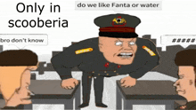a cartoon of a man with the words only in scooberia