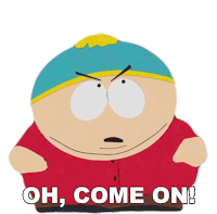 Oh Come On Eric Cartman Sticker - Oh Come On Eric Cartman South Park Stickers