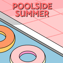 an advertisement for poolside summer shows a swimming pool with life rings