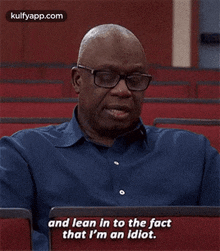 And Lean In To The Factthat I'M An Idiot..Gif GIF - And Lean In To The Factthat I'M An Idiot. B99 Q GIFs