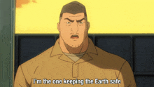 I'M The One Keeping The Earth Safe The General GIF - I'M The One Keeping The Earth Safe The General Joel De La Fuente GIFs