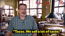 Rudys Tacos GIF - Rudys Tacos We Sell A Lot Of Tacos GIFs