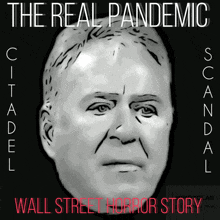 a poster with a man 's face and the words " the real pandemic "