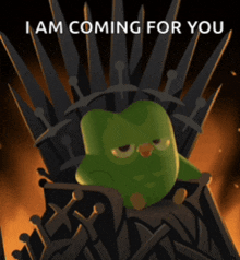 a green owl sits on a throne with the words " i am coming for you " below it