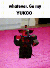 a cartoon character standing on a pink carpet with the words whatever go my yukco