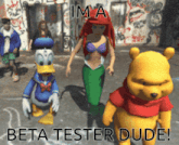 a picture of donald duck ariel and winnie the pooh that says beta tester dude