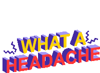 What A Headache My Head Hurts Sticker - What A Headache My Head Hurts Stressed Stickers