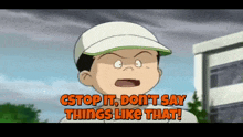 a cartoon character says cstop it don t say things like that