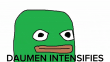 a drawing of a green cartoon character with the words daumen intensifies below it