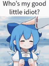 a girl with blue hair is being patted on the forehead by a hand that says who 's my good little idiot