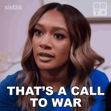 Thats A Call To War Fatima GIF - Thats A Call To War Fatima Sistas GIFs