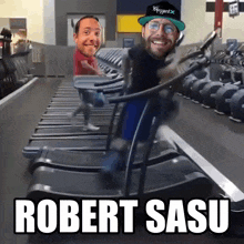 two men on treadmills with robert sasu written on the bottom