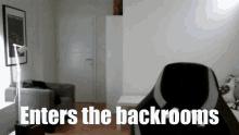 a picture of a room with the words enters the backrooms