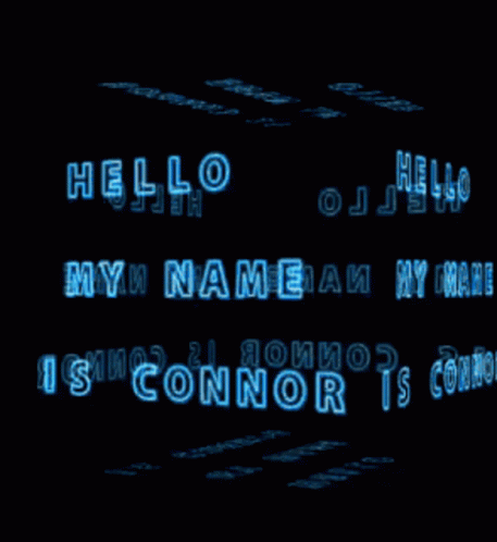 Connor Connor Name GIF - Connor Connor Name Hello My Name Is Connor -  Discover & Share GIFs