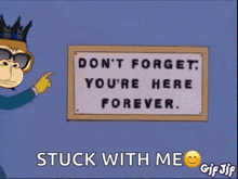 a cartoon monkey is holding a sign that says ' stuck with me '