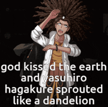 a picture of a man with long hair and a caption that says god kissed the earth
