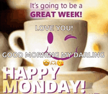 a coffee cup with a smiley face on it and the words " it 's going to be a great week "