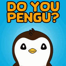 a picture of a penguin with the words do you pengu written above it