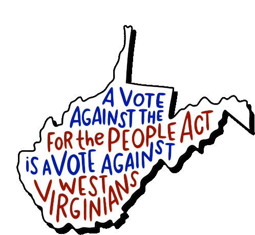 A Vote Against The For The People Act Is A Vote Against West Virginians Or The People Act Sticker - A Vote Against The For The People Act Is A Vote Against West Virginians West Virginia Or The People Act Stickers