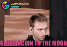 a picture of a man with the words " glumbocoin to the moon " on the bottom