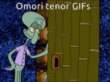 a cartoon of squidward standing in front of a door with the words omori tenor gifs on it