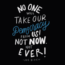 No One Will Take Our Democracy From Us Not Now GIF - No One Will Take Our Democracy From Us Not Now Not Ever GIFs