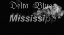 a delta blues mississippi poster with smoke coming out of it