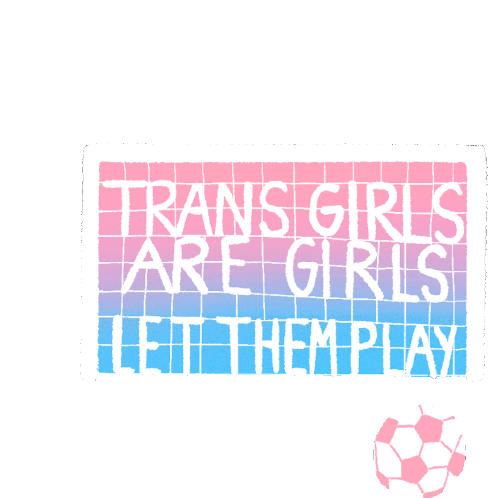 Trans Girls Are Girls Let Them Play Sticker - Trans Girls Are Girls Let Them Play Soccer Stickers