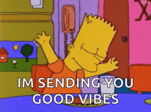 Good Vibes Good Vibes Only GIF - Good Vibes Good Vibes Only Bart Simpson GIFs