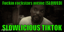 a green background with black text that says slowlicious tiktok