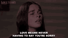 love means never having to say youre sorry jenny love story never say sorry love means no sorry