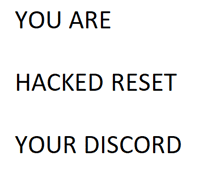 a sign that says you are hacked reset your discord