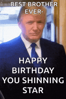 a picture of a man in a suit and tie with the caption best brother ever happy birthday you shinning star